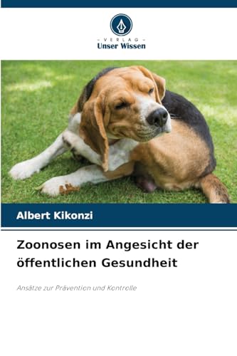Zoonosen im Angesicht der öffentlichen Gesundheit: Ansätze zur Prävention und Kontrolle