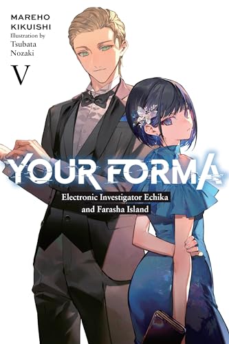 Your Forma, Vol. 5: Electronic Investigator Echika and the Dream of the Crowd (YOUR FORMA LIGHT NOVEL SC) von Yen Press