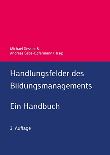 Handlungsfelder des Bildungsmanagements: Ein Handbuch von tredition