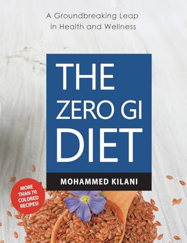 The Zero GI Diet: A Groundbreaking Leap in Health and Wellness von AuthorHouse