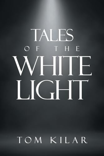 TALES OF THE WHITE LIGHT TALES OF THE WHITE LIGHT von Trafford Publishing