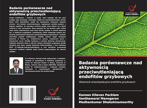 Badania porównawcze nad aktywno¿ci¿ przeciwutleniaj¿c¿ endofitów grzybowych: Aktywno¿¿ antyoksydacyjna endofitów grzybowych von Wydawnictwo Nasza Wiedza
