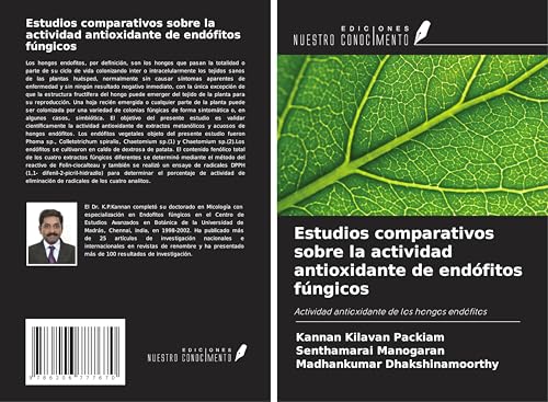 Estudios comparativos sobre la actividad antioxidante de endófitos fúngicos: Actividad antioxidante de los hongos endófitos von Ediciones Nuestro Conocimiento