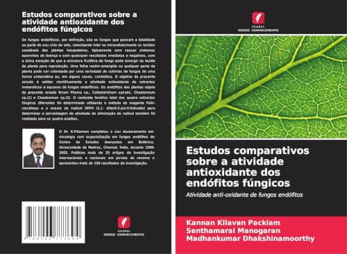 Estudos comparativos sobre a atividade antioxidante dos endófitos fúngicos: Atividade anti-oxidante de fungos endófitos von Edições Nosso Conhecimento