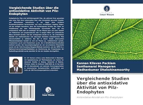 Vergleichende Studien über die antioxidative Aktivität von Pilz-Endophyten: Antioxidative Aktivität von Pilz-Endophyten von OmniScriptum