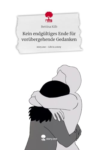 Kein endgültiges Ende für vorübergehende Gedanken. Life is a Story - story.one von story.one publishing