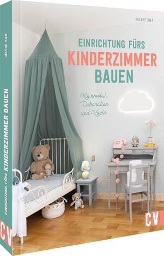 Einrichtung fürs Kinderzimmer bauen: Kleinmöbel, Dekoration und Hacks von Christophorus Verlag