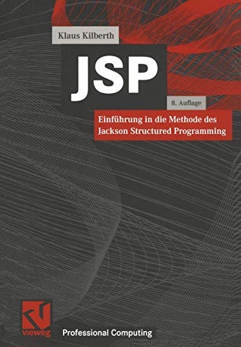 JSP: Einführung in die Methode des Jackson Structured Programming (XProfessional Computing)