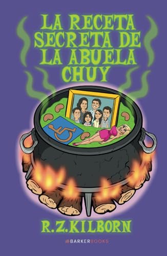 La Receta Secreta de la Abuela Chuy von Barker Publishing LLC