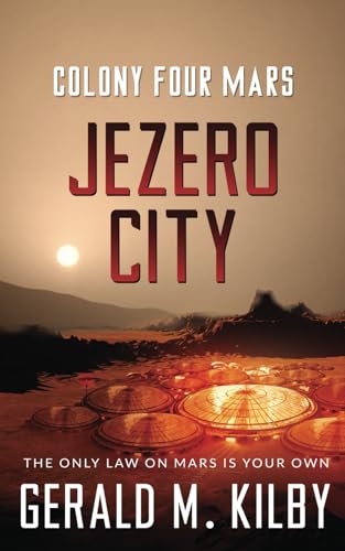Jezero City: Colony Four Mars (Colony Mars Series, Band 4) von CreateSpace Independent Publishing Platform