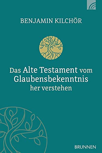 Das Alte Testament vom Glaubensbekenntnis her verstehen (Felicitas Brandt, Faith.Hope.Love)