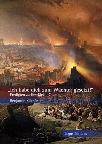 "Ich habe dich zum Wächter gesetzt!": Predigten zu Hesekiel 1-7
