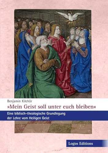 "Mein Geist soll unter euch bleiben": Eine biblisch-theologische Grundlegung der Lehre vom Heiligen Geist