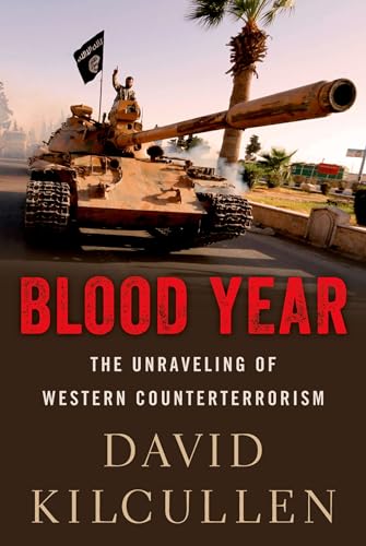 Blood Year: The Unraveling of Western Counterterrorism