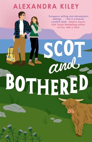 Scot and Bothered: A forced proximity second chance Scottish romance von Bonnier Books UK