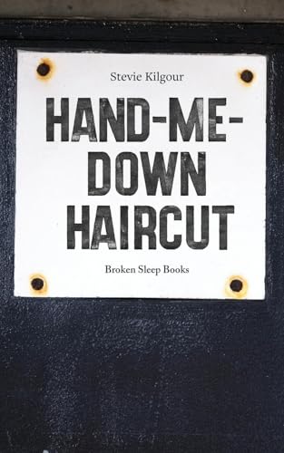 Hand-Me-Down Haircut Hand-Me-Down Haircut von Broken Sleep Books