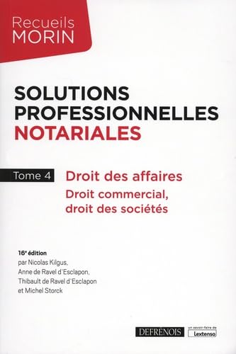 Solutions professionnelles notariales: Droit des affaires, droit commercial, droit des sociétés (Tome 4) von DEFRENOIS