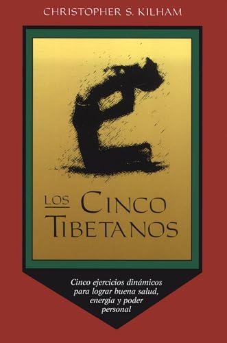 Los Cinco Tibetanos: Cinco ejercicios dinámicos para lograr buena salud, energía, y poder personal (Inner Traditions) von ITI en Espanol
