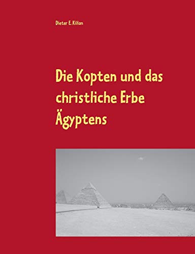 Die Kopten und das christliche Erbe Ägyptens von Books on Demand
