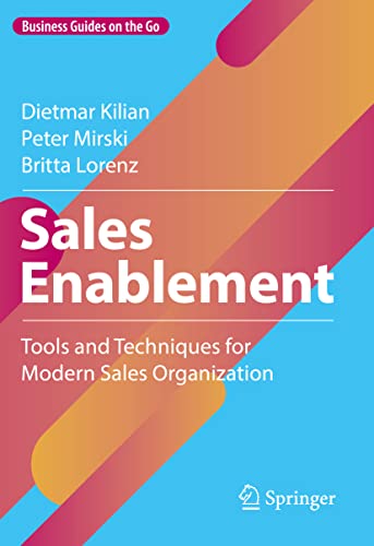 Sales Enablement: Tools and Techniques for Modern Sales Organization (Business Guides on the Go)