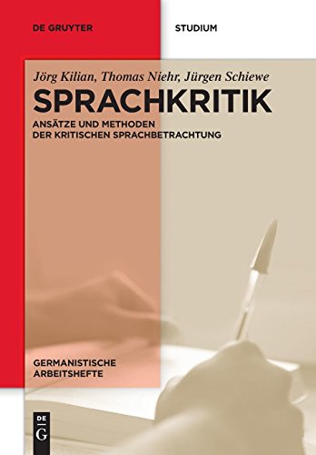 Sprachkritik: Ansätze und Methoden der kritischen Sprachbetrachtung (Germanistische Arbeitshefte, 43, Band 43) von de Gruyter