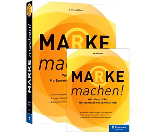 Marke machen!: Wie erfolgreiches Markenmanagement funktioniert von Rheinwerk
