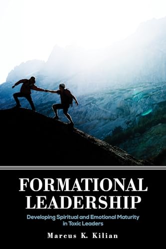 Formational Leadership: Developing Spiritual and Emotional Maturity in Toxic Leaders von Wipf & Stock Publishers