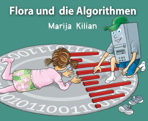 Flora und die Algorithmen: Algorithmen KInderleicht von Buchschmiede von Dataform Media GmbH