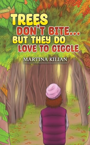 Trees Don't Bite… But They Do Love to Giggle von Austin Macauley Publishers