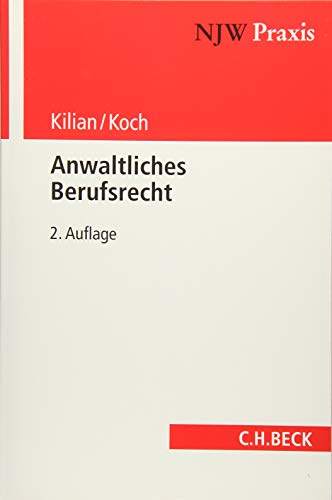 Anwaltliches Berufsrecht (NJW-Praxis) von Beck C. H.