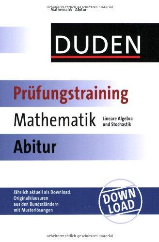 Prüfungstraining Mathematik Abitur - Lineare Algebra und Stochastik (Duden - Prüfungstraining)