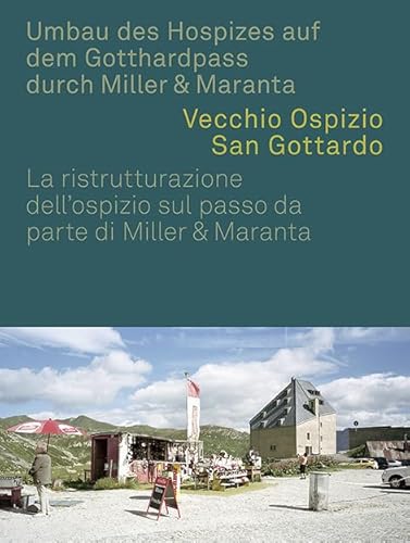 Altes Hospiz St. Gotthard: Umbau des Hospizes auf dem Gotthardpass durch Miller & Maranta