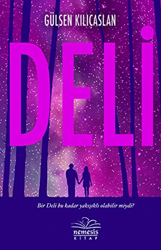 Deli: Bir Deli bu kadar yakisikli olabilir miydi: Bir Deli Bu Kadar Yakışıklı Olabilir Miydi?