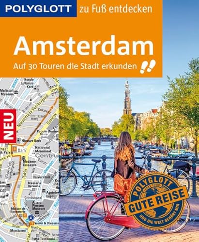 POLYGLOTT Reiseführer Amsterdam zu Fuß entdecken: Auf 30 Touren die Stadt erkunden (POLYGLOTT zu Fuß entdecken)