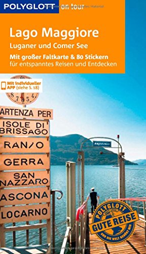 POLYGLOTT on tour Reiseführer Lago Maggiore, Luganer & Comer See: Mit großer Faltkarte, 80 Stickern und individueller App