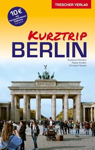 Reiseführer Kurztrip Berlin: Mit herausnehmbarer Faltkarte, Maßstab 1:29.000 (Trescher-Reiseführer)