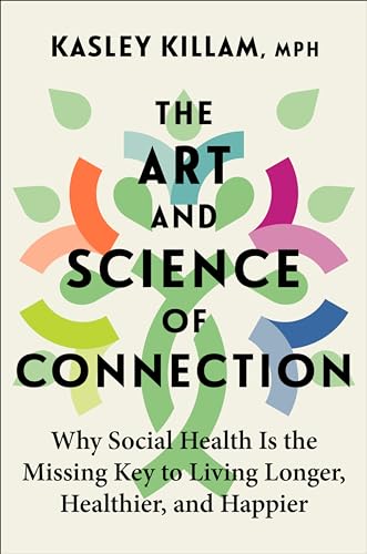 The Art and Science of Connection: Why Social Health Is the Missing Key to Living Longer, Healthier, and Happier von HarperOne
