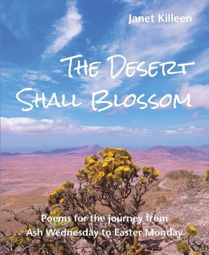 The Desert Shall Blossom: Poems for the journey from Ash Wednesday to Easter Monday von Wild Goose Publications
