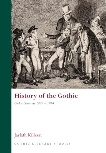 History of the Gothic: Gothic Literature 1825-1914 (University of Wales Press - Gothic Literary Studies)