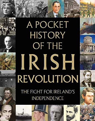 A Pocket History of the Irish Revolution: The Fight for Ireland's Independence von Gill Books