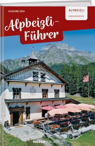 Alpbeizli-Führer Graubünden Alpbeizli-Führer Graubünden von Weber Verlag
