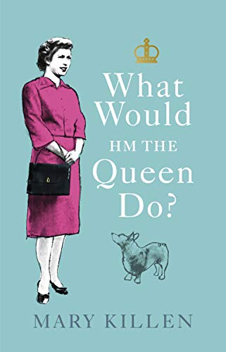 What Would HM The Queen Do?