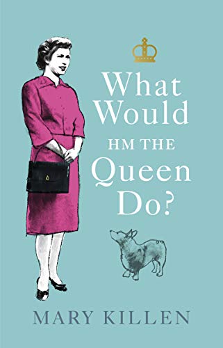 What Would HM The Queen Do? von Ebury Press