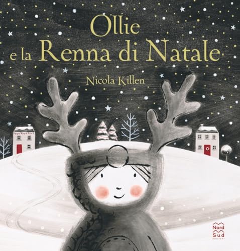 Ollie e la renna di Natale. Ediz. a colori (Libri illustrati)