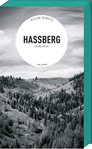 Hassberg: Tiefgründiger Frankenkrimi - Missbrauch, Rache & Gerechtigkeit - von Autor Killen McNeill, Gewinner des Fränkischen Krimipreises von Ars Vivendi