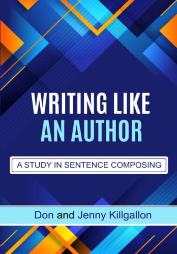 WRITING LIKE AN AUTHOR: A Study in Sentence Composing von Independently published