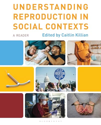 Understanding Reproduction in Social Contexts: A Reader von Bloomsbury Academic