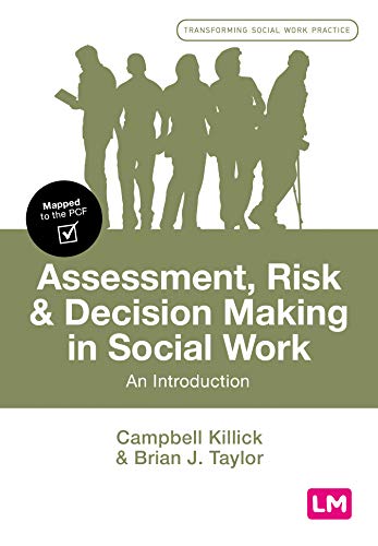 Assessment, Risk and Decision Making in Social Work: An Introduction (Transforming Social Work Practice)