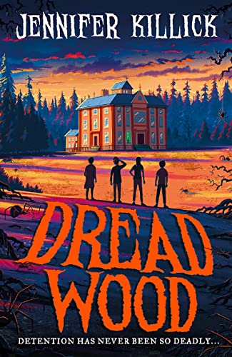 Dread Wood: New for 2022, a funny, scary, sci-fi thriller from the author of Crater Lake. Perfect for kids aged 9-12 and fans of Goosebumps!
