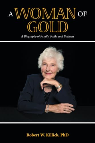 A Woman of Gold: A Biography of Family, Faith, and Business von Balboa Press AU